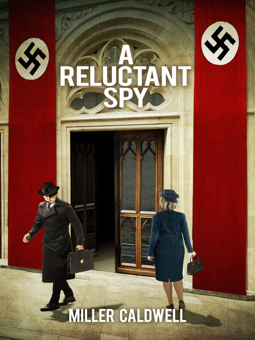 Title details for A Reluctant Spy by Miller Caldwell - Available